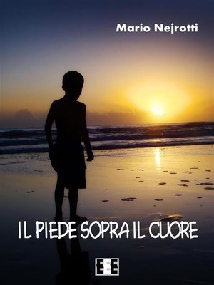 cover image of Il piede sopra il cuore